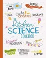 The Kitchen Science Cookbook von Dickinson, Michelle | Buch | Zustand sehr gut