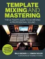 Template Mixing and Mastering: The Ultimate Guide to Achieving a Professional