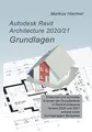 Autodesk Revit Architecture 2020/2021 Grundlagen