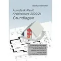 Autodesk Revit Architecture 2020/2021 Grundlagen