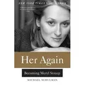 Her Again Becoming Meryl Streep