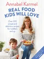 Real Food Kids Will Love | Annabel Karmel | Englisch | Buch | Gebunden | 2018