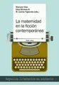 La maternidad en la ficción contemporánea (Taschenbuch)