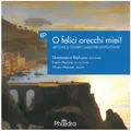 Domenico Balzani O Felici Orecchi Miei! (CD) Album (US IMPORT)