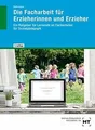 Die Facharbeit für Erzieherinnen und Erzieher: Ein ... | Buch | Zustand sehr gut