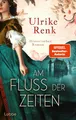 Am Fluss der Zeiten Ulrike Renk