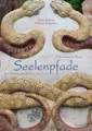 Seelenpfade: Schamanische Wege zur Heilung von Körper und Geist