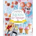 Backen für Teenager - verrückt & einfach
