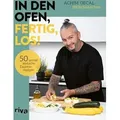 In den Ofen, fertig, los!