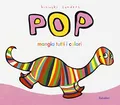 Pop mangia tutti i colori: POP MANGE DE TOUTES LES COULEURS (Varia)
