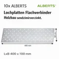 10x ALBERTS Lochplatten Flachverbinder Holzbau sendzimirverzinkt. LxB 400x100 mm
