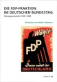 Die FDP-Fraktion im Deutschen Bundestag: Sitzungsprotokolle 1949-1969 (Veröffentlichungen der Kommission für Geschichte des Parlamentarismus und der politischen Parteien (KGParl))