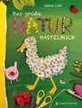 Das große Naturbastelbuch, Lohf, Sabine
