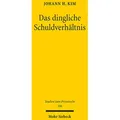 Das dingliche Schuldverhältnis von Johann H. Kim / Mohr Siebeck GmbH & Co. K / Taschenbuch