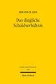 Das dingliche Schuldverhältnis Johann H. Kim
