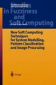 New Soft Computing Techniques for System Modeling, Pattern Classification and Im