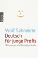 Deutsch für junge Profis von Wolf Schneider (2011, Taschenbuch) UNGELESEN