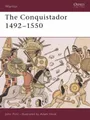 The Conquistador 1492-1550 (Warrior S.) [Paperback]