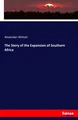 Alexander Wilmot | The Story of the Expansion of Southern Africa | Taschenbuch