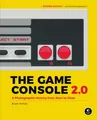 The Game Console 2.0: A Photographic History from Atari to Xbox, Evan Amos