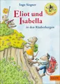 Kinderbuch Eliot und Isabella in den Räuberbergen Roman. Mit farbigen Bildern von Ingo Siegner
