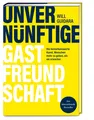 Unvernünftige Gastfreundschaft Will Guidara