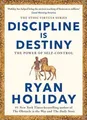 Discipline Is Destiny A NEW YORK TIMES BESTSELLER