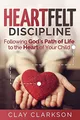 Heartfelt Discipline: Following God'..., Clarkson, Clay