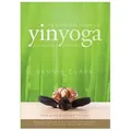 The Complete Guide to Yin Yoga