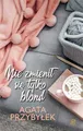 Nie zmienił się tylko blond {zmienil sie} AGATA PRZYBYŁEK /PRZYBYLEK/
