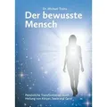 Der bewusste Mensch