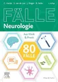 80 Fälle Neurologie: Aus Klinik und Praxis (KURZLEHRBUCH - Urban & Fischer Verlag)