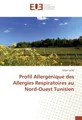 Profil Allergénique des Allergies Respiratoires au Nord-Ouest Tunisien Ghaya Lar