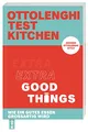 Ottolenghi Test Kitchen – Extra good things: Wie ein gutes Essen großartig wird. Kochen Ottolenghi Style
