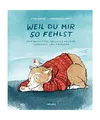 Weil du mir so fehlst: mit einem Lied von BOSSE zum download: mit einem Lied von