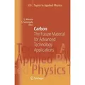 Carbon The Future Material for Advanced Technology Applications