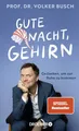 Busch, Volker/Gute Nacht, Gehirn Volker Busch