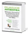 Stephen Harrod Buhner / Pflanzliche Antibiotika. Wirksame Alternativen bei I ...