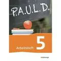 P.A.U.L. D. (Paul) 5. Arbeitsheft. Gymnasien und Gesamtschulen - Neubearbeitung