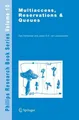 Multiaccess, Reservations & Queues J. S. H. van Leeuwaarden