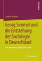 Georg Simmel und die Entstehung der Soziologie in Deutschland Claudius Härpfer