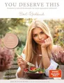 You deserve this. Bowl-Kochbuch Einfache & natürliche Rezepte für einen gesun...