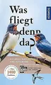 Was fliegt denn da? Der Fotoband: 346 Vogelarten Eu... | Buch | Zustand sehr gut