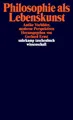 Philosophie als Lebenskunst: Antike Vorbilder, moderne Perspektiven (suhrkamp taschenbuch wissenschaft)