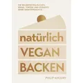 natürlich vegan backen von Philip Khoury / Suedwest Verlag / Buch