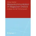 Massenkommunikation im Magischen Dreieck Analyse aus der Fernsehpraxis