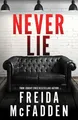Never Lie: From the Sunday Times Bestselling Author of The Housemaid Freida