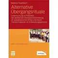Alternative Übergangsrituale Untersuchung zu Praktiken der weiblichen Genitalverstümmelung im subsaharischen Afrika und deren Transformationen im En