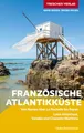 TRESCHER Reiseführer Französische Atlantikküste: Von Nantes über La Rochelle bis Royan. Loire-Atlantique, Vendée und Charente-Maritime