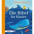 Die Bibel für Kinder erzählt von Margot Käßmann